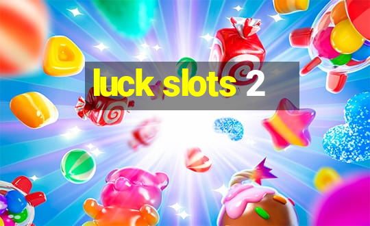 luck slots 2