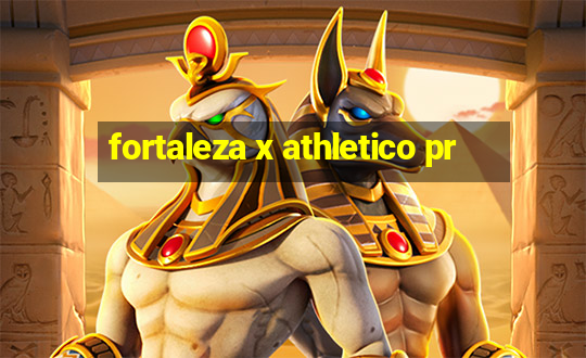 fortaleza x athletico pr