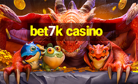 bet7k casino