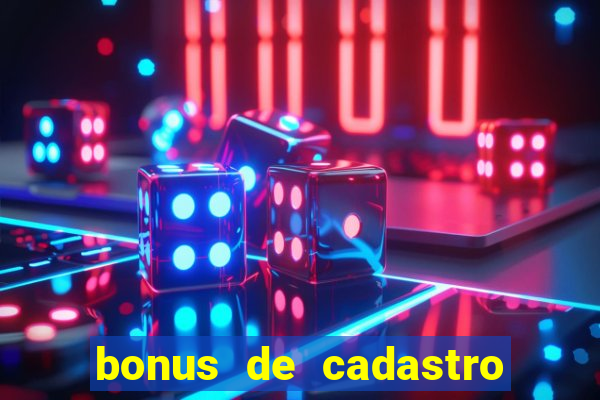 bonus de cadastro sem deposito cassino