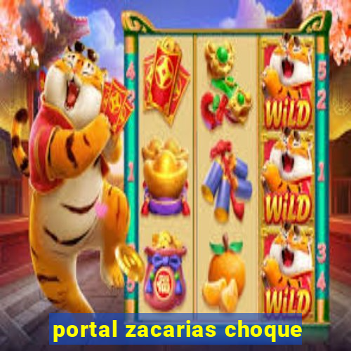 portal zacarias choque