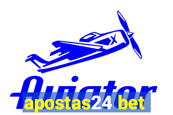 apostas24 bet