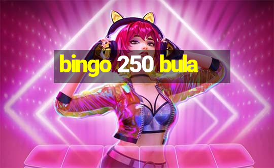 bingo 250 bula