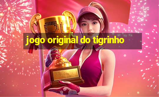 jogo original do tigrinho