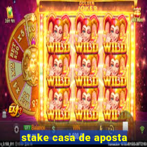 stake casa de aposta