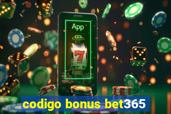 codigo bonus bet365