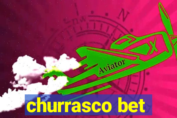 churrasco bet