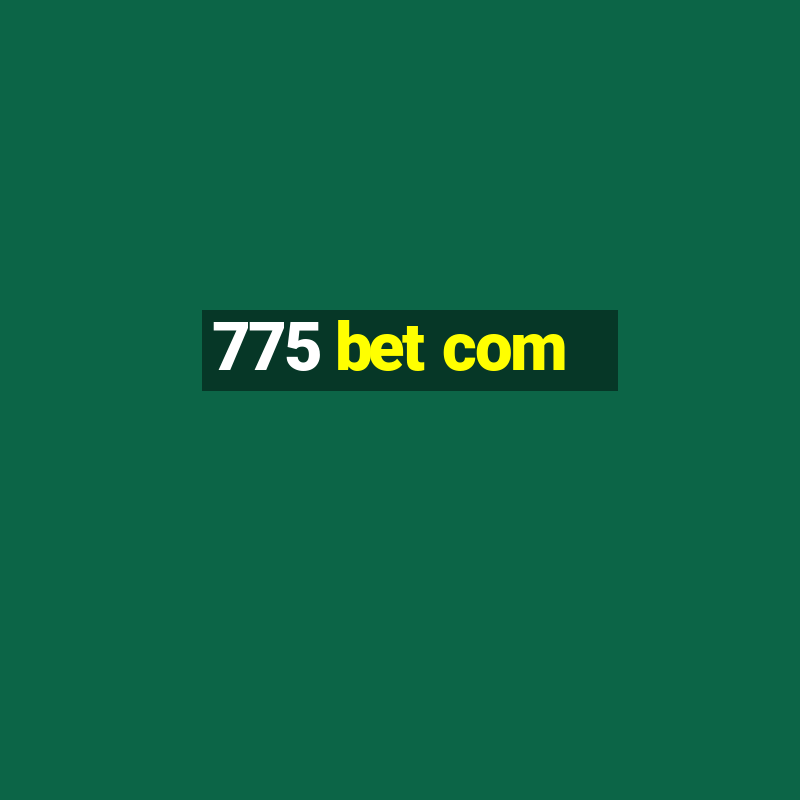 775 bet com