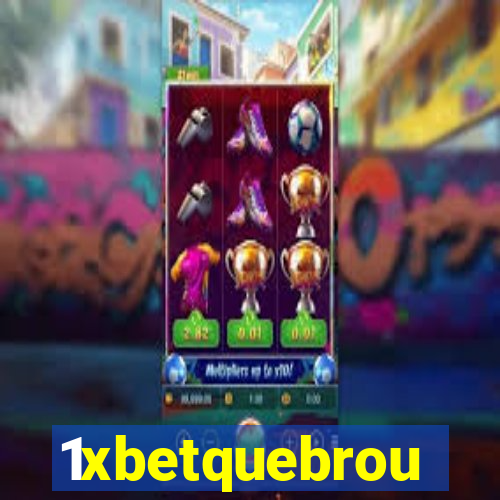 1xbetquebrou