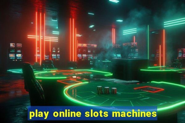 play online slots machines