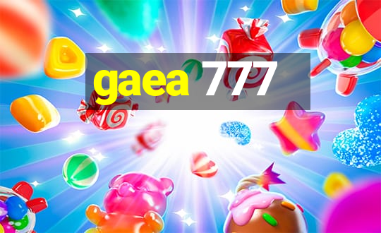 gaea 777