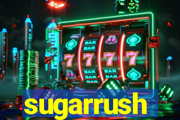 sugarrush