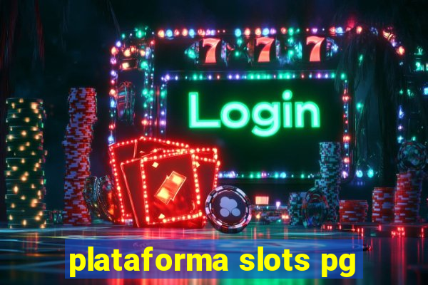 plataforma slots pg