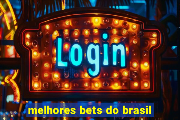 melhores bets do brasil