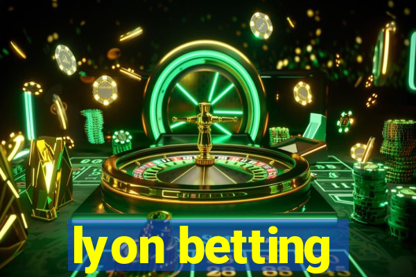 lyon betting