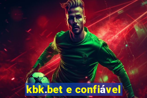 kbk.bet e confiável