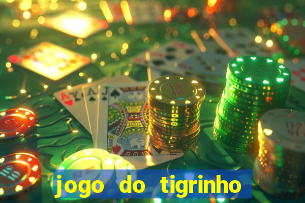 jogo do tigrinho minimo 1 real