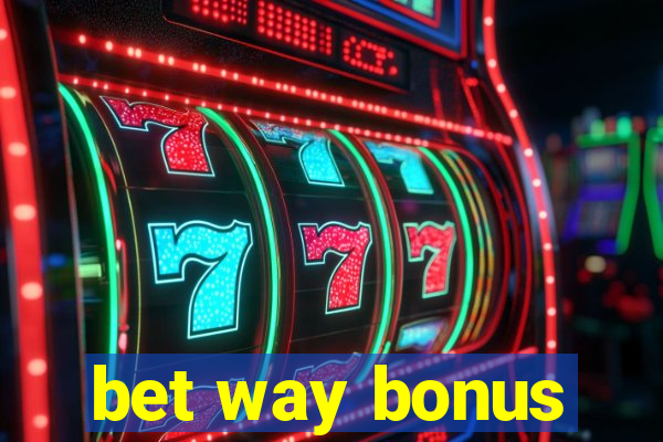 bet way bonus