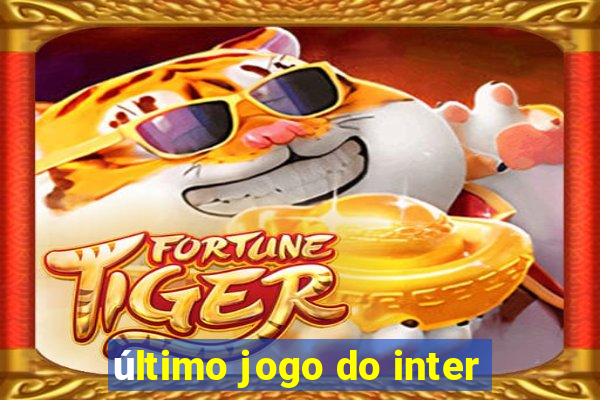 último jogo do inter