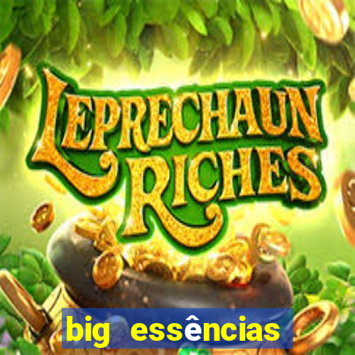 big essências reclame aqui