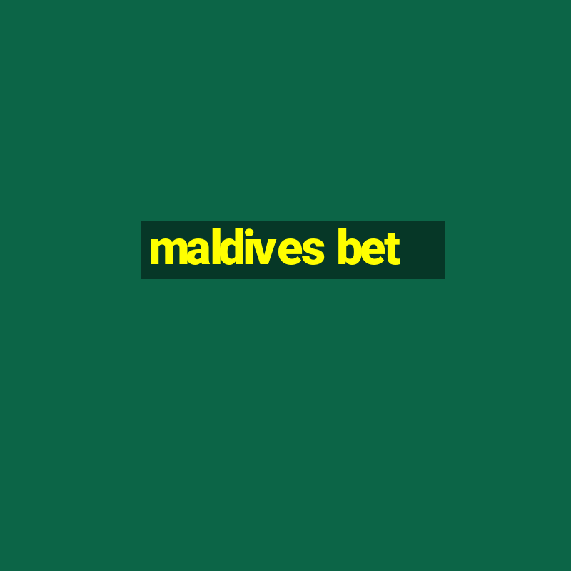 maldives bet