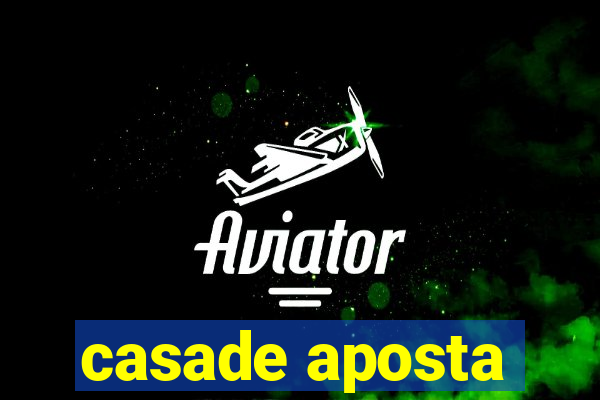 casade aposta