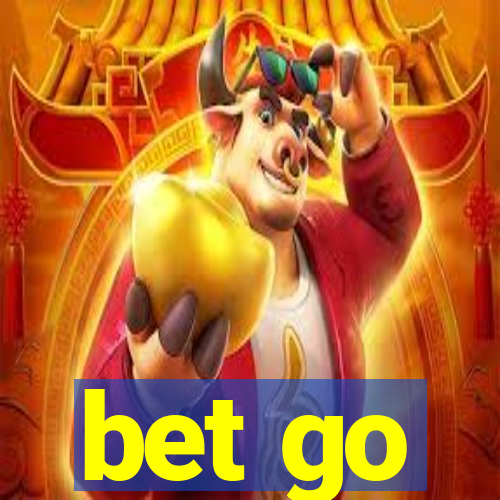 bet go