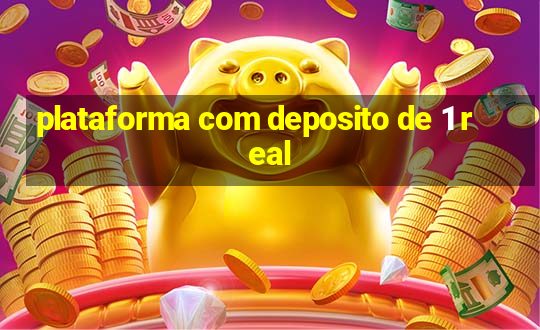 plataforma com deposito de 1 real