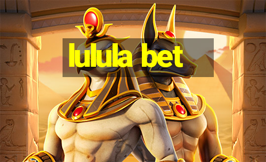 lulula bet