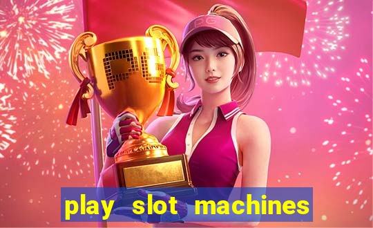 play slot machines for real money online