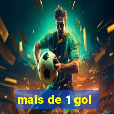 mais de 1 gol