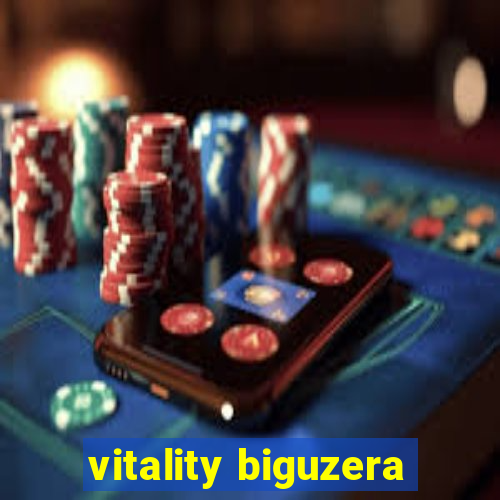 vitality biguzera