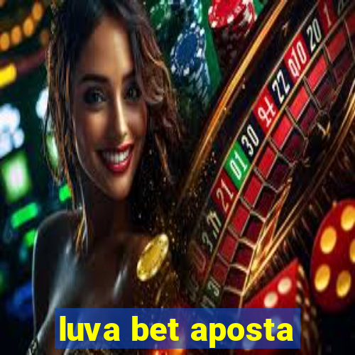 luva bet aposta