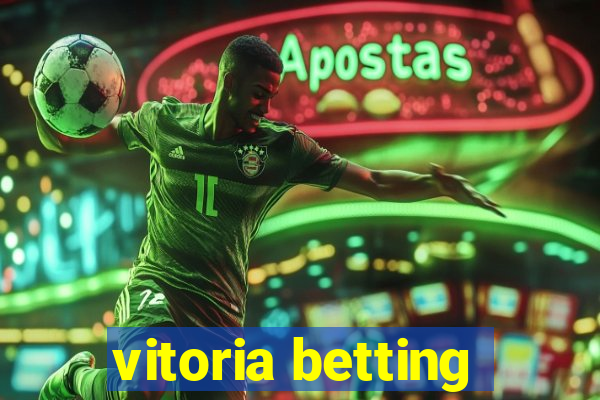 vitoria betting