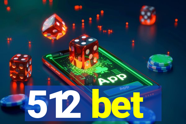 512 bet