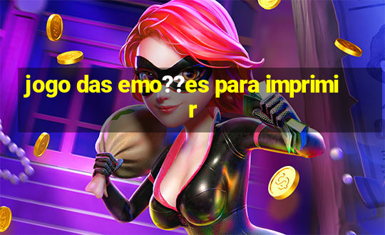 jogo das emo??es para imprimir