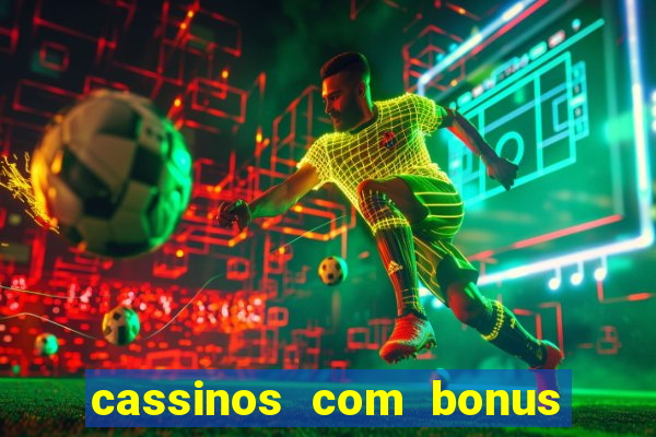 cassinos com bonus sem depósito