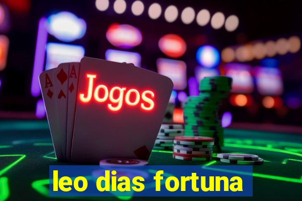 leo dias fortuna