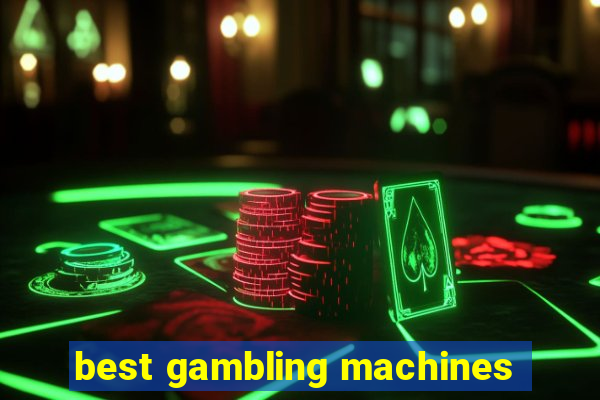 best gambling machines