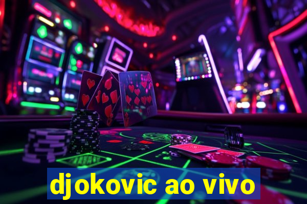 djokovic ao vivo