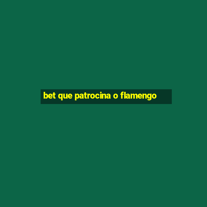 bet que patrocina o flamengo