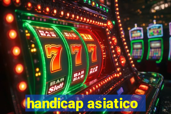 handicap asiatico