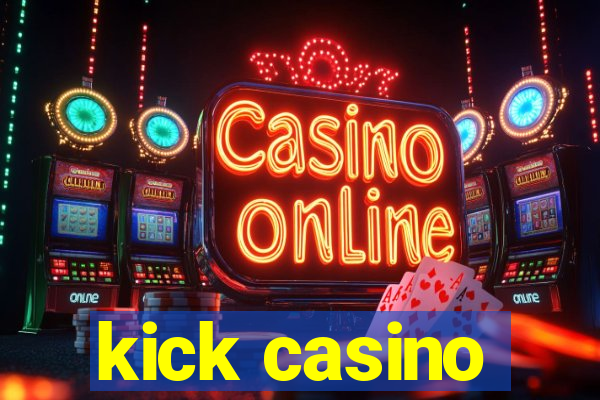 kick casino