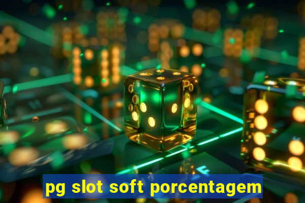 pg slot soft porcentagem