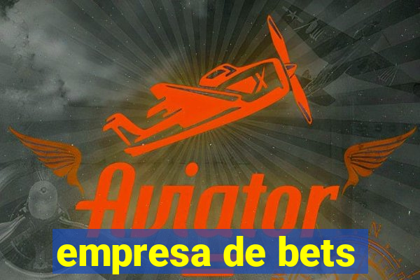 empresa de bets