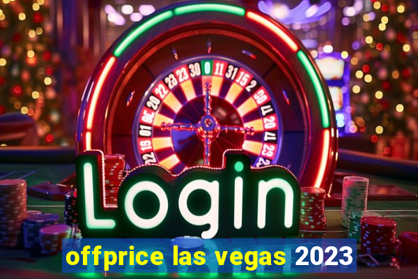 offprice las vegas 2023