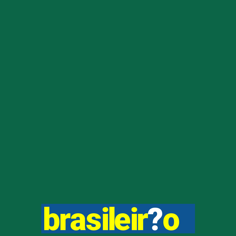 brasileir?o