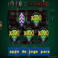 apps de jogo para ganhar dinheiro