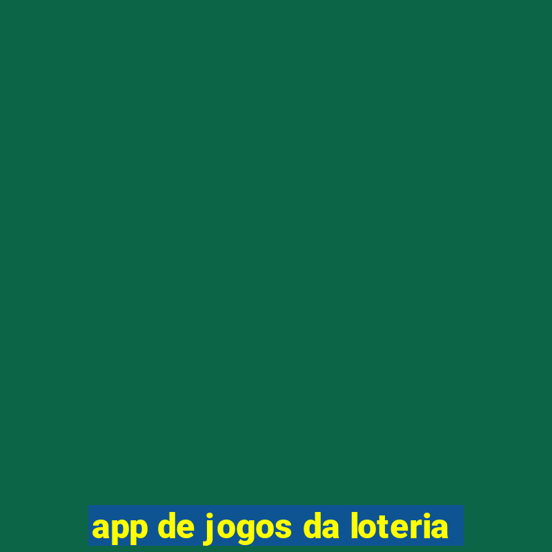 app de jogos da loteria