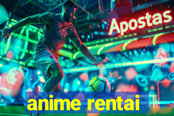 anime rentai